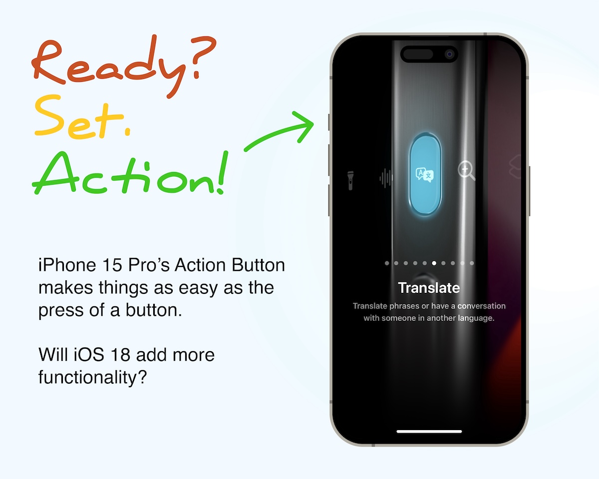 iPhone 15 Pro’s Action Button makes things as easy as the press of a button.  Will iOS 18 add more functionality?